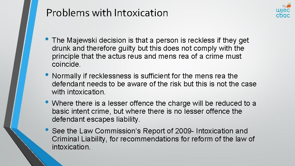 Problems with Intoxication • The Majewski decision is that a person is reckless if