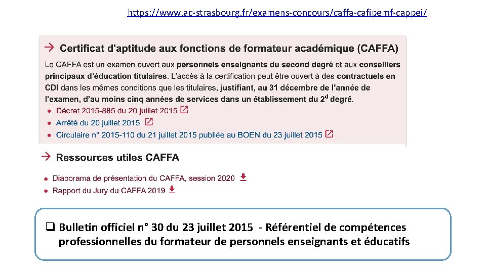 https: //www. ac-strasbourg. fr/examens-concours/caffa-cafipemf-cappei/ q Bulletin officiel n° 30 du 23 juillet 2015 -