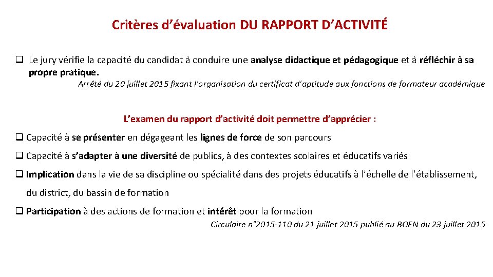 Critères d’évaluation DU RAPPORT D’ACTIVITÉ q Le jury vérifie la capacité du candidat a