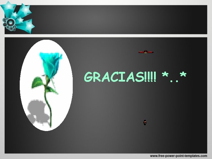 GRACIAS!!!! *. . * 