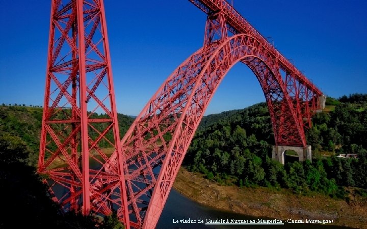 Le viaduc de Garabit à Ruynes-en-Margeride - Cantal (Auvergne) 