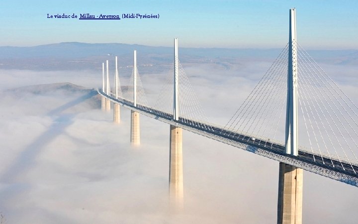 Le viaduc de Millau - Aveyron (Midi-Pyrénées) 