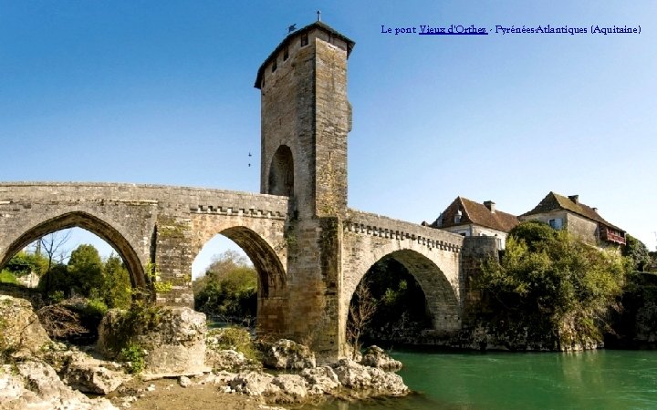 Le pont Vieux d'Orthez - Pyrénées-Atlantiques (Aquitaine) 
