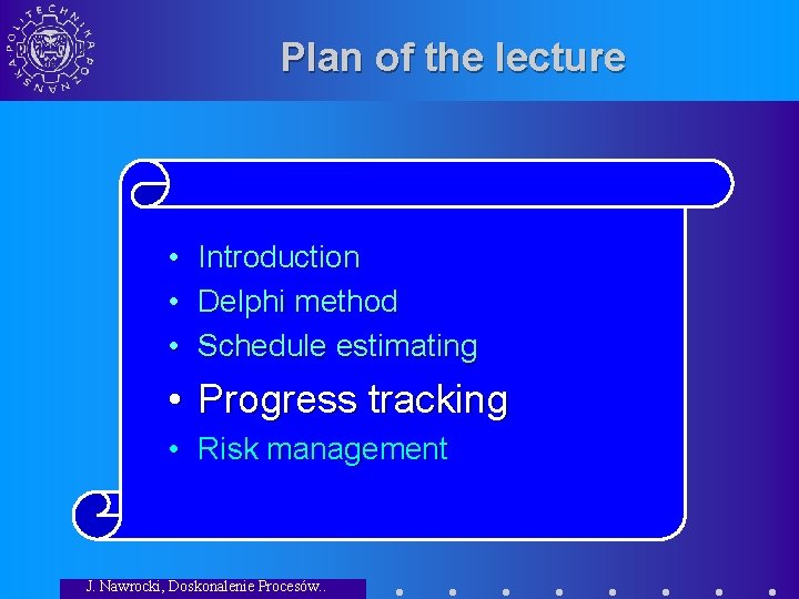Plan of the lecture • Introduction • Delphi method • Schedule estimating • Progress