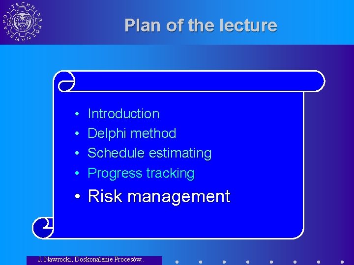 Plan of the lecture • • Introduction Delphi method Schedule estimating Progress tracking •