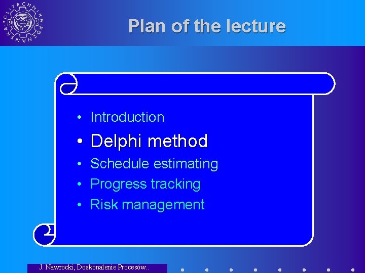 Plan of the lecture • Introduction • Delphi method • Schedule estimating • Progress