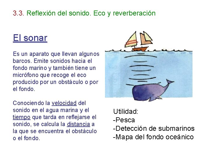 3. 3. Reflexión del sonido. Eco y reverberación El sonar Es un aparato que