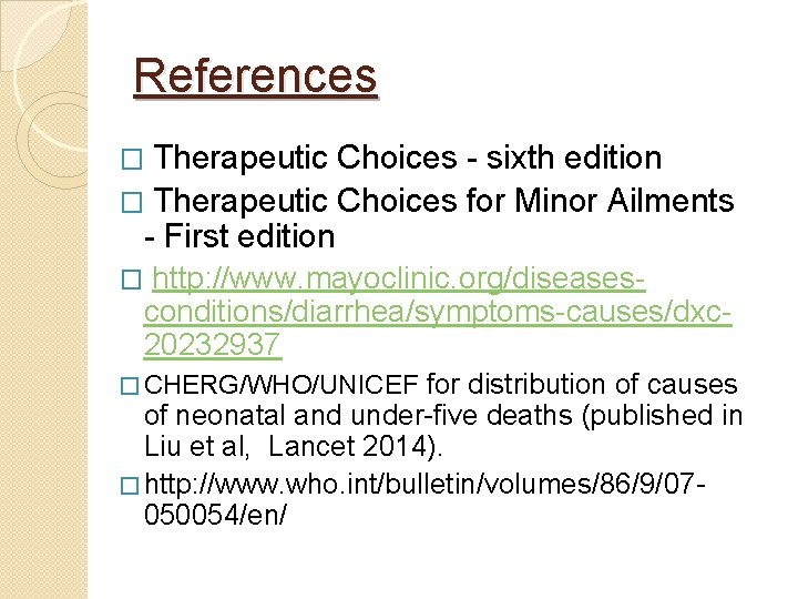 References � Therapeutic Choices - sixth edition � Therapeutic Choices for Minor Ailments -