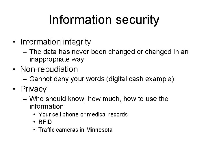 Information security • Information integrity – The data has never been changed or changed