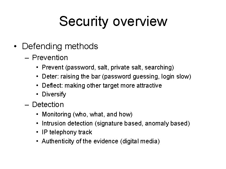 Security overview • Defending methods – Prevention • • Prevent (password, salt, private salt,