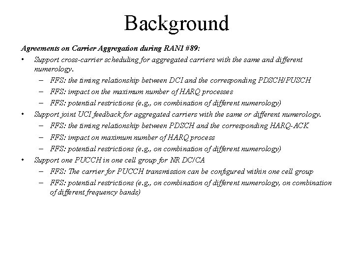 Background Agreements on Carrier Aggregation during RAN 1 #89: • Support cross-carrier scheduling for