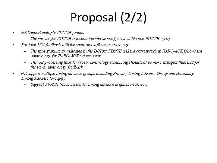 Proposal (2/2) • • • NR Support multiple PUCCH groups – The carrier for