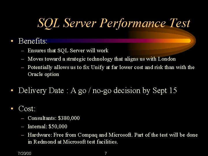 SQL Server Performance Test • Benefits: – Ensures that SQL Server will work –