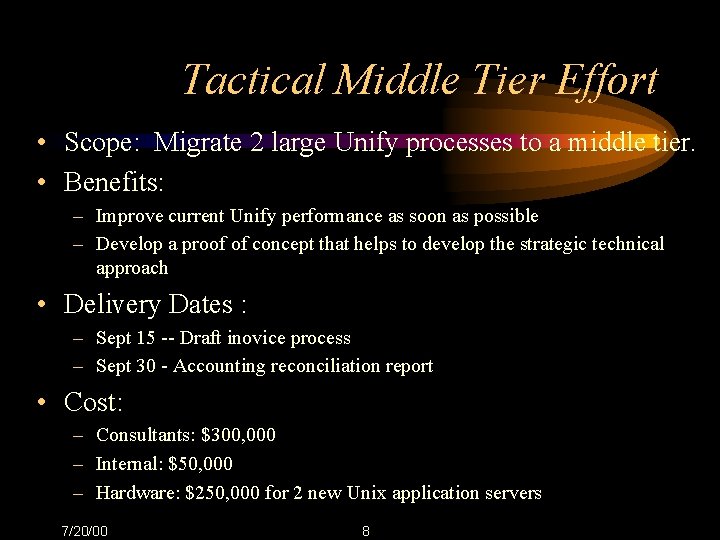 Tactical Middle Tier Effort • Scope: Migrate 2 large Unify processes to a middle