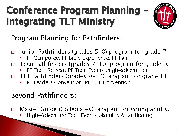 Conference Program Planning Integrating TLT Ministry Program Planning for Pathfinders: � Junior Pathfinders (grades