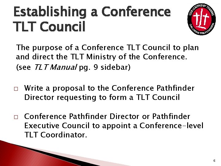 Establishing a Conference TLT Council The purpose of a Conference TLT Council to plan