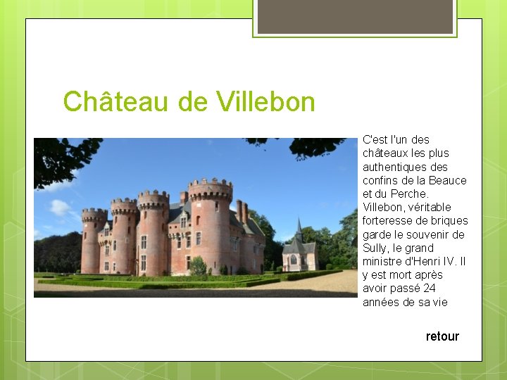 Château de Villebon C'est l'un des châteaux les plus authentiques des confins de la