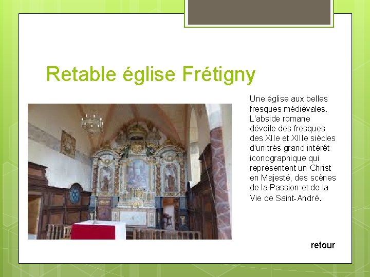 Retable église Frétigny Une église aux belles fresques médiévales. L'abside romane dévoile des fresques