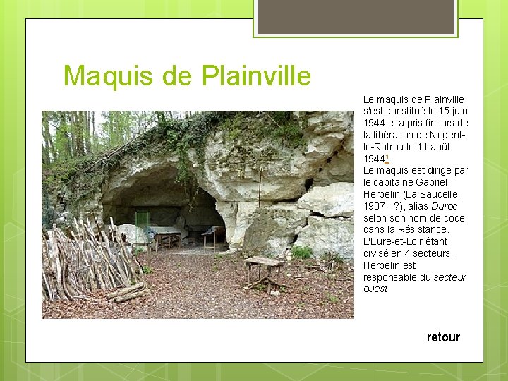 Maquis de Plainville Le maquis de Plainville s'est constitué le 15 juin 1944 et