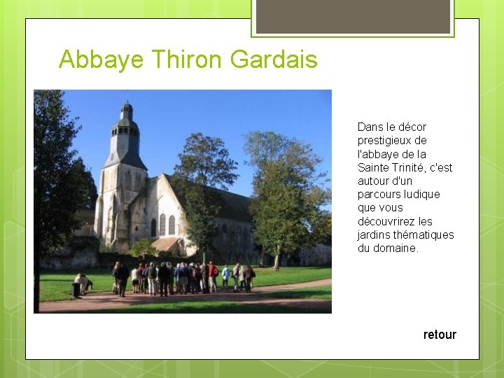 Abbaye Thiron Gardais Dans le décor prestigieux de l'abbaye de la Sainte Trinité, c'est