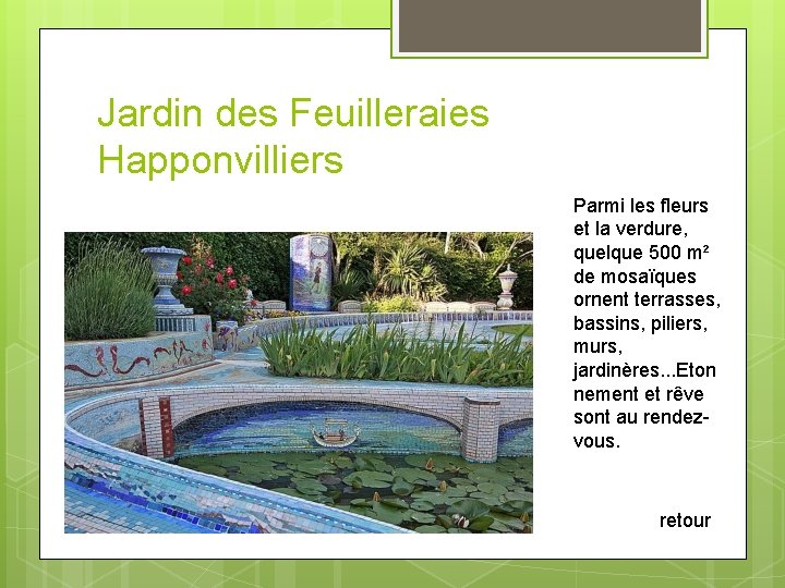 Jardin des Feuilleraies Happonvilliers Parmi les fleurs et la verdure, quelque 500 m² de