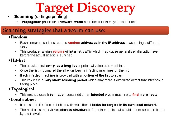  • Target Discovery Scanning (or fingerprinting) o Propagation phase for a network, worm