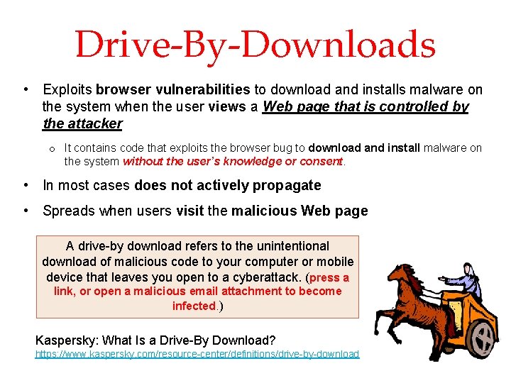 Drive-By-Downloads • Exploits browser vulnerabilities to download and installs malware on the system when