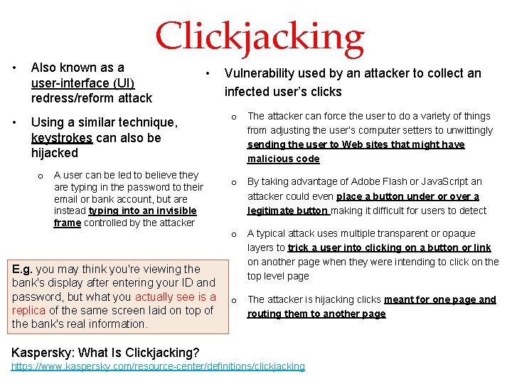 Clickjacking • Also known as a user-interface (UI) redress/reform attack • Using a similar