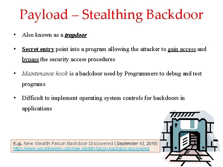 Payload – Stealthing Backdoor • Also known as a trapdoor • Secret entry point