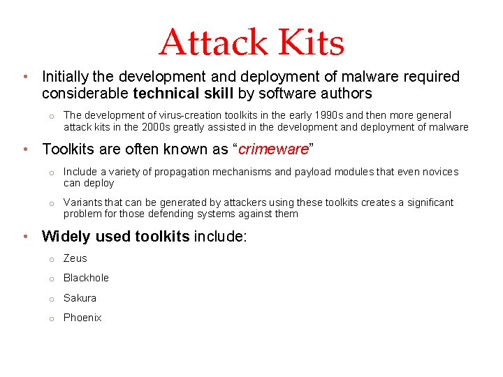 Attack Kits • Initially the development and deployment of malware required considerable technical skill