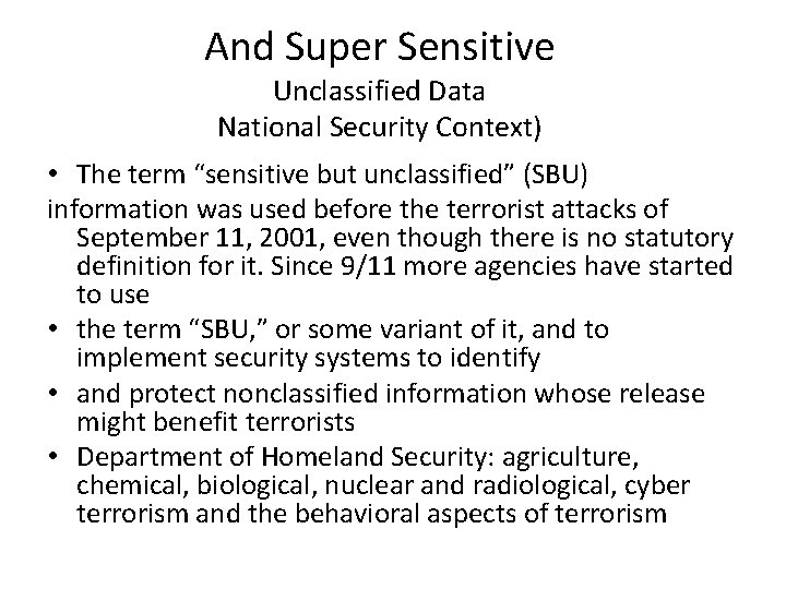 And Super Sensitive Unclassified Data National Security Context) • The term “sensitive but unclassified”