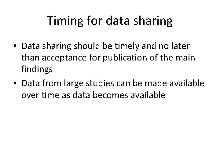 Timing for data sharing • Data sharing should be timely and no later than