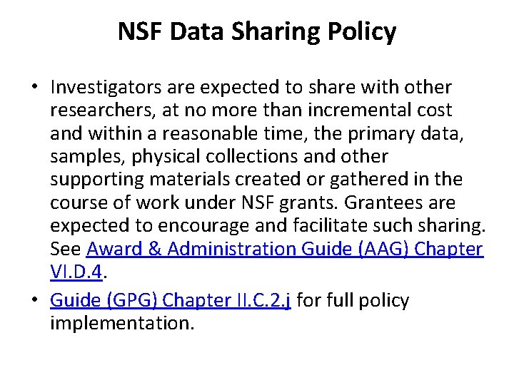 NSF Data Sharing Policy • Investigators are expected to share with other researchers, at