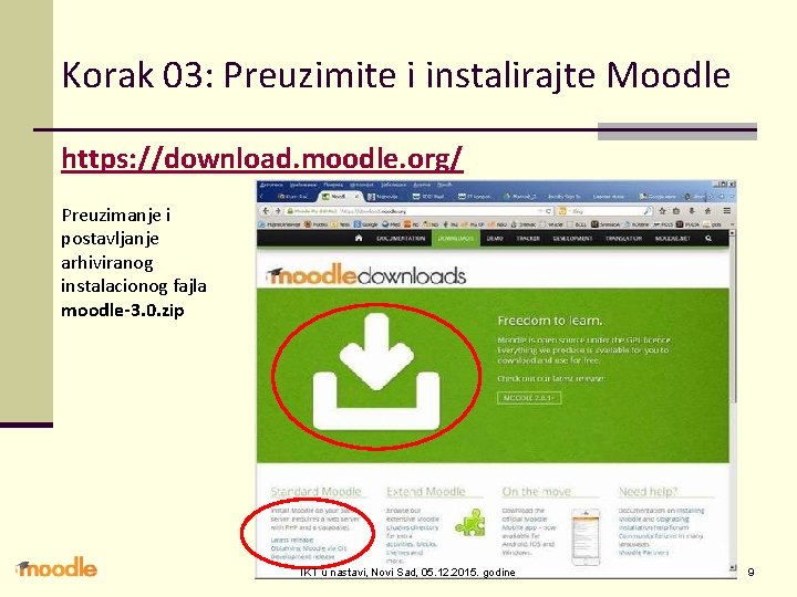 Korak 03: Preuzimite i instalirajte Moodle https: //download. moodle. org/ Preuzimanje i postavljanje arhiviranog