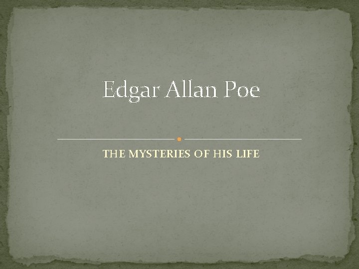 Edgar Allan Poe THE MYSTERIES OF HIS LIFE 