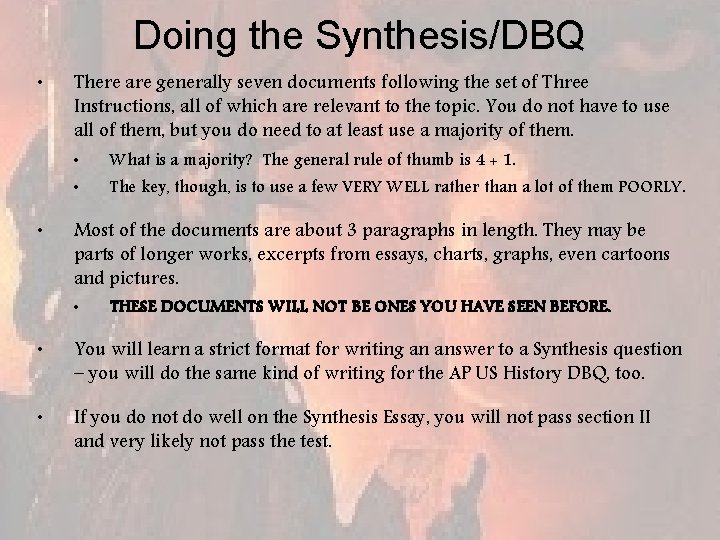 Doing the Synthesis/DBQ • • There are generally seven documents following the set of