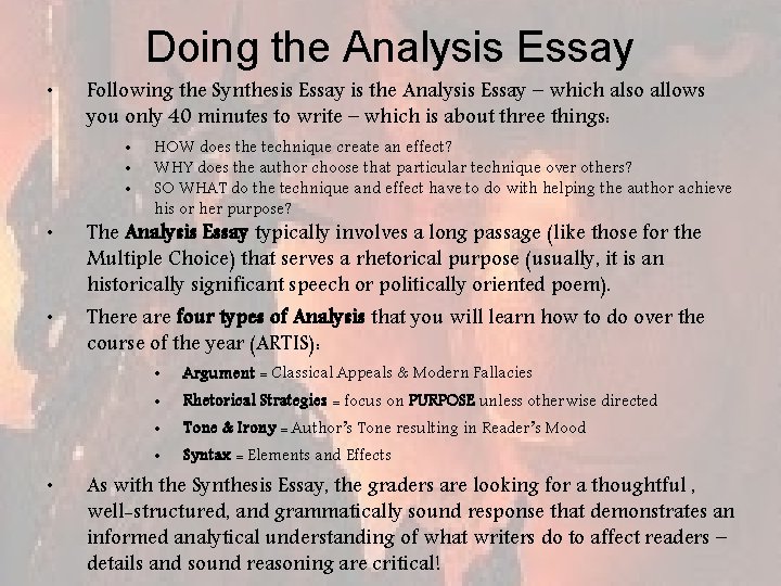 Doing the Analysis Essay • Following the Synthesis Essay is the Analysis Essay –