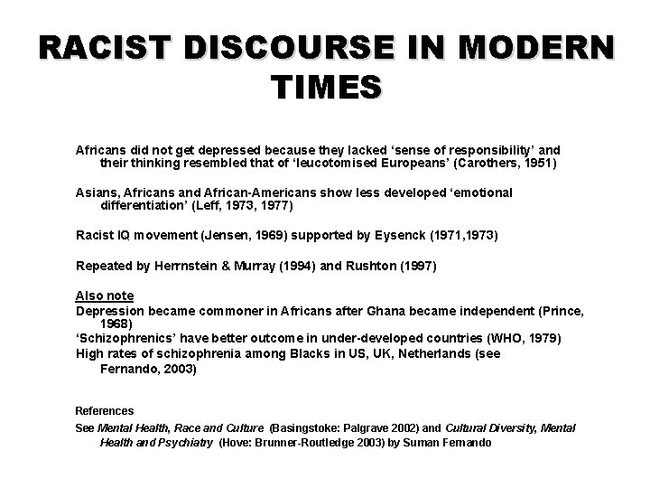 RACIST DISCOURSE IN MODERN TIMES Africans did not get depressed because they lacked ‘sense