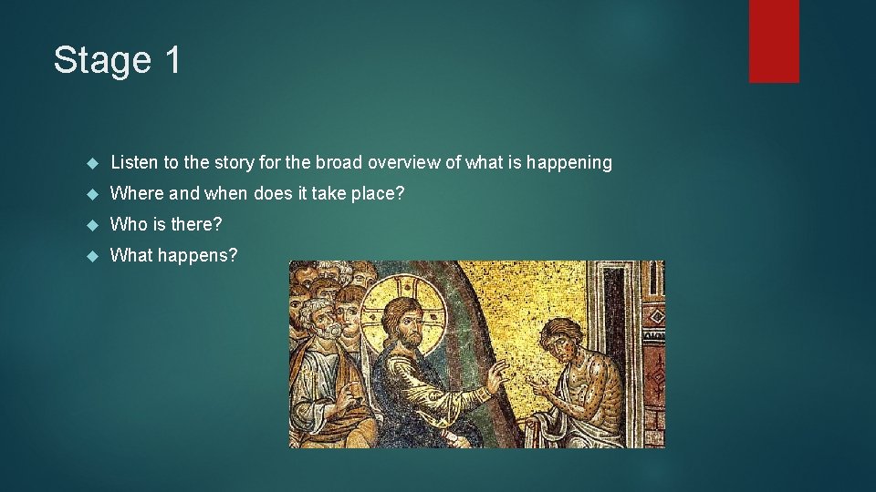 Stage 1 Listen to the story for the broad overview of what is happening