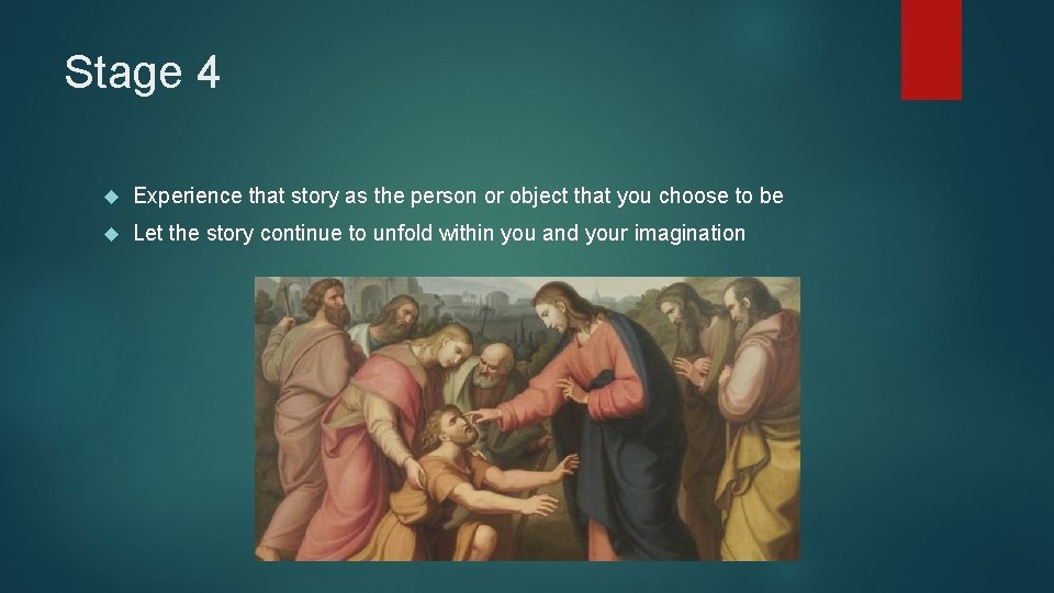Stage 4 Experience that story as the person or object that you choose to