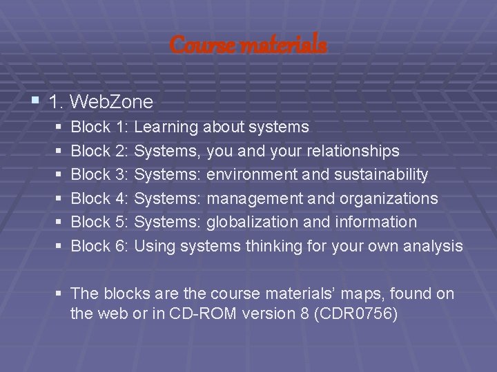 Course materials § 1. Web. Zone § § § Block 1: Learning about systems