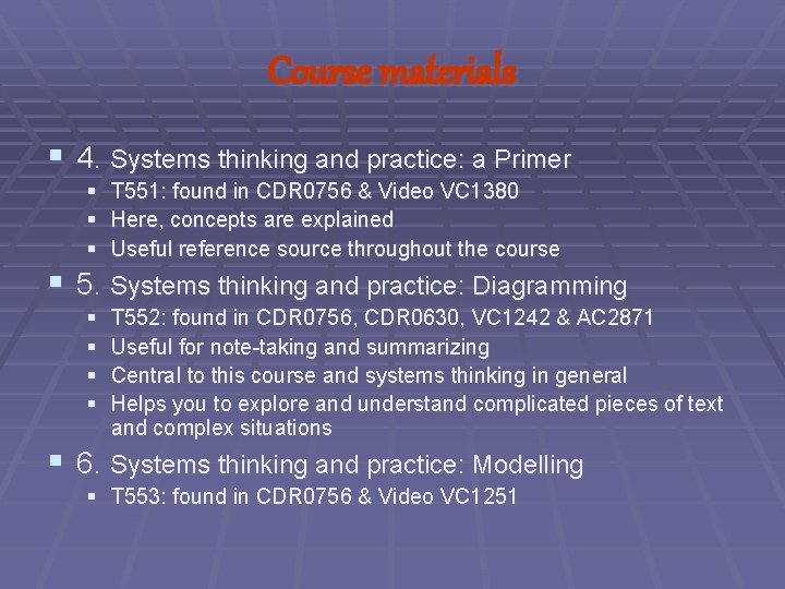 Course materials § 4. Systems thinking and practice: a Primer § T 551: found