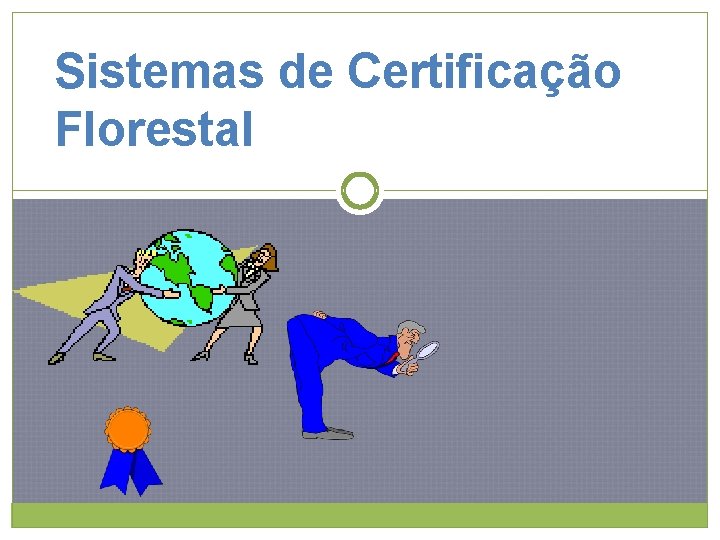 Sistemas de Certificação Florestal 