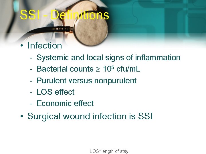 SSI – Definitions • Infection – – – Systemic and local signs of inflammation