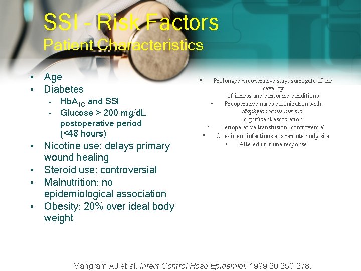 SSI – Risk Factors Patient Characteristics • Age • Diabetes – Hb. A 1