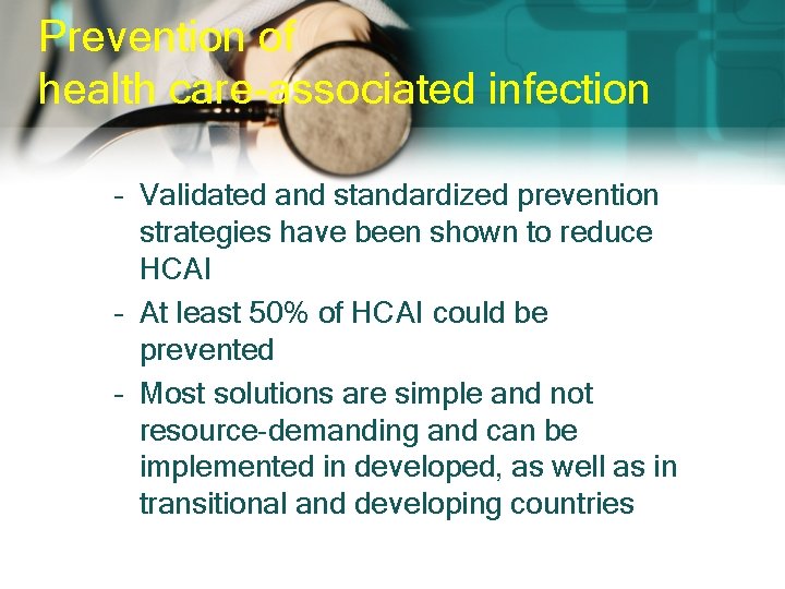 Prevention of health care-associated infection – Validated and standardized prevention strategies have been shown