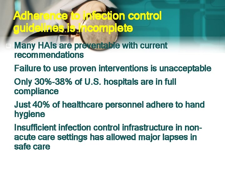 Adherence to infection control guidelines is incomplete q Many HAIs are preventable with current