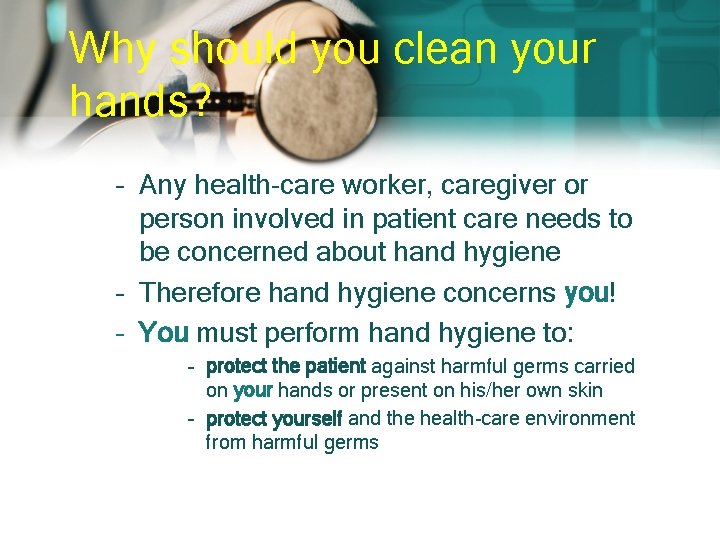 Why should you clean your hands? – Any health-care worker, caregiver or person involved