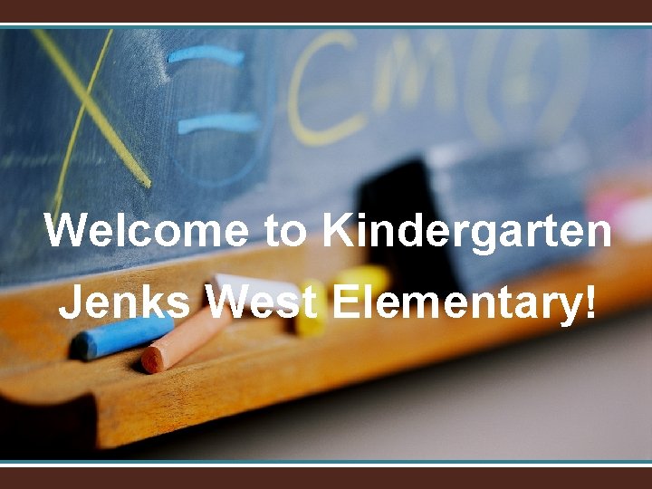 Welcome to Kindergarten Jenks West Elementary! 