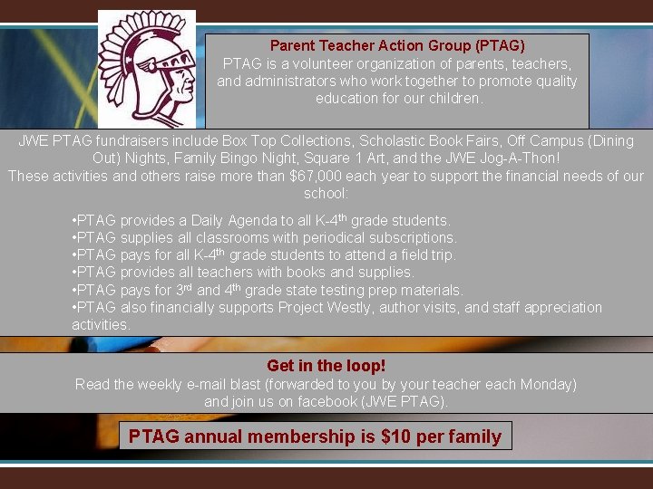 Parent Teacher Action Group (PTAG) PTAG is a volunteer organization of parents, teachers, and